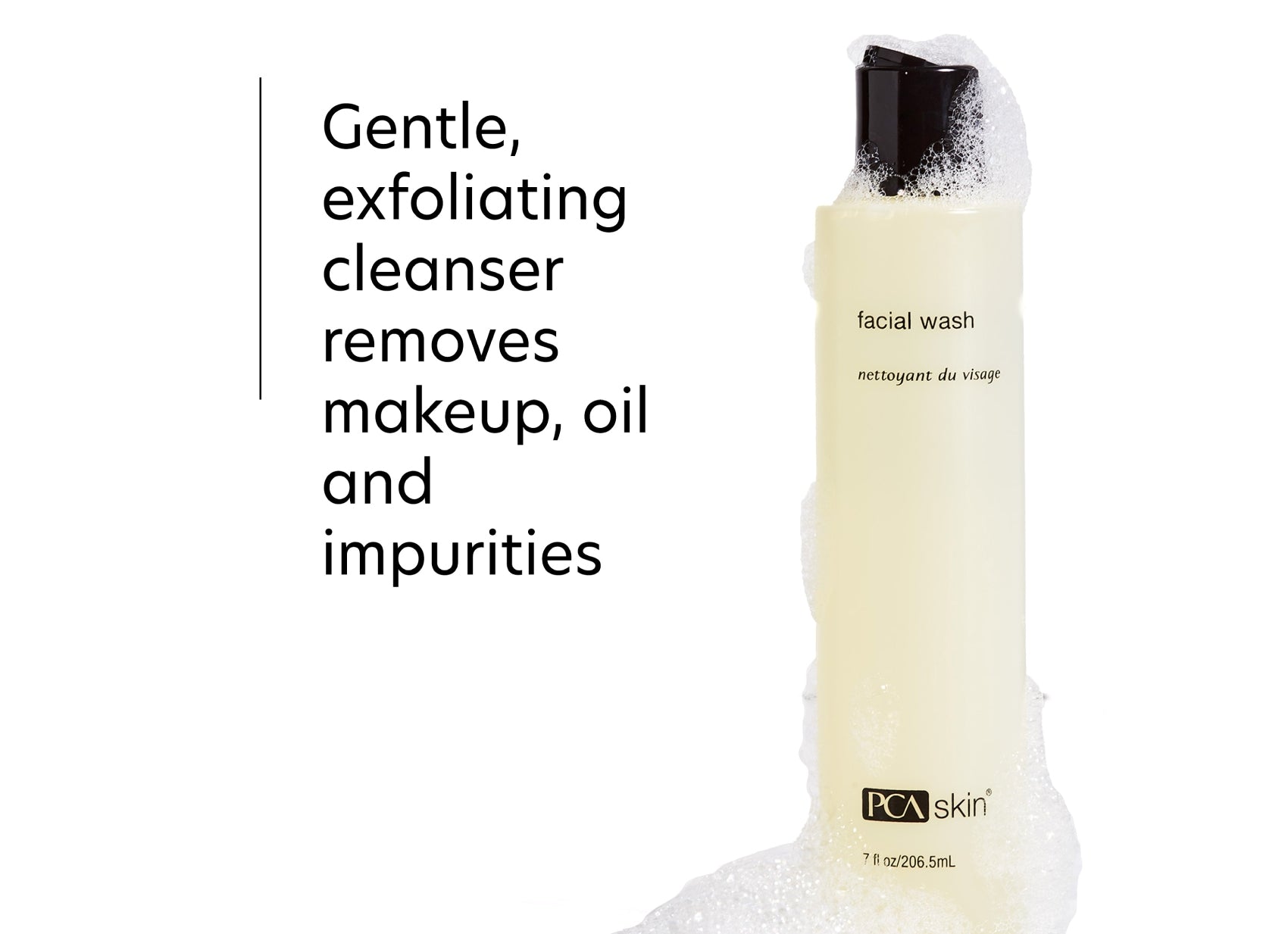 Gentle exfoliating cleanser removes makeup, oil and impurities